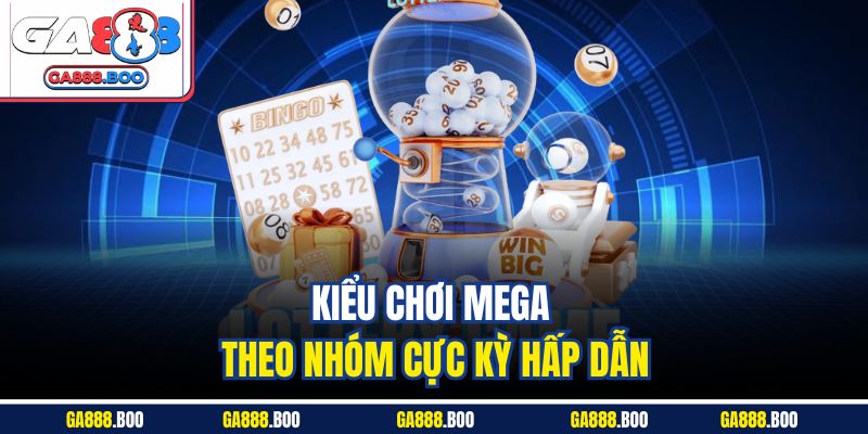 Tham Gia Giải Trí Với Mega 6/45 Siêu Phẩm Tại Ga88 3 Kiểu chơi Mega theo nhóm cực kỳ hấp dẫn